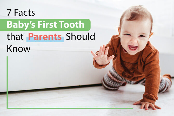 7 Facts of Baby’s First Tooth that Parents Should Know