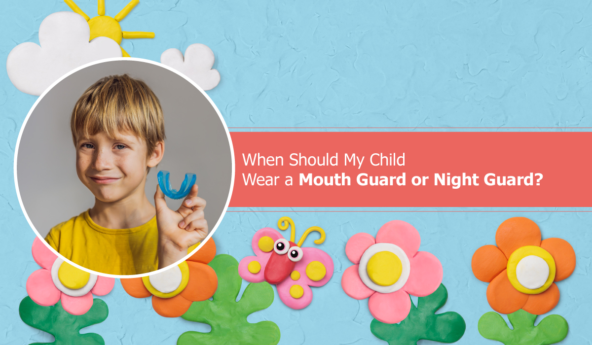 Mouth Guards and Night Guards for Children When to Use Them