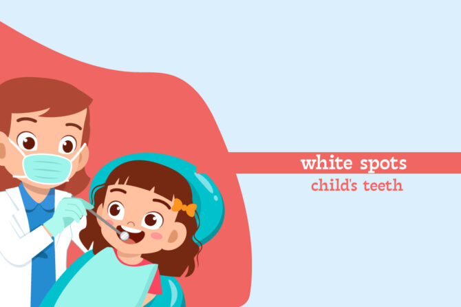 When to see a dentist about white spots on your child’s teeth