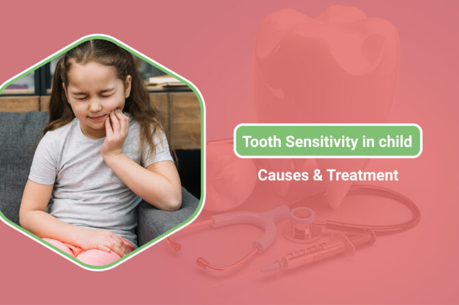 Tooth Sensitivity in Child: Causes and Treatment