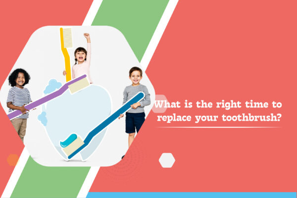 What is the right time to replace your toothbrush?
