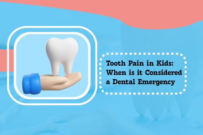 Tooth Pain in Kids: When is it Considered a Dental Emergency