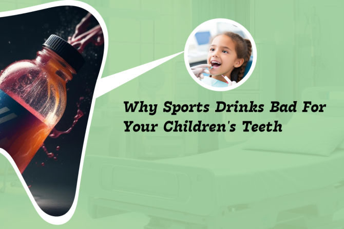 Why Sports Drinks Bad For Your Children’s Teeth?
