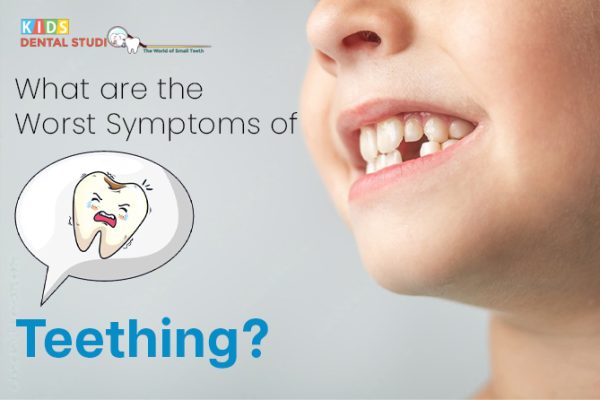 What are the Worst Symptoms of Teething?