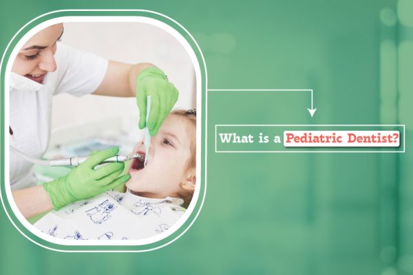 What is a Pediatric Dentist?