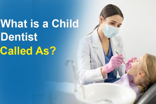 What is a Child Dentist Called As?