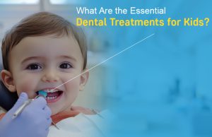 Kids Dental Treatments in Ahmedabad