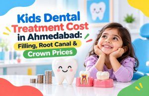 Kids Dental Treatment Cost in Ahmedabad